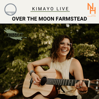 Kimayo Live at Over The Moon Farmstead