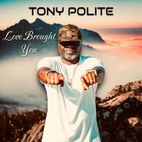 Love Brought You by Tony Polite