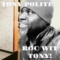Roc Wit Tony! by Tony Polite