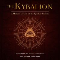 The Kybalion: A Modern Version 