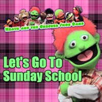 Lets Go to Sunday School by Heath and the Checker Shoe Band