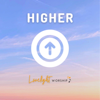 Higher by Lovelight Worship