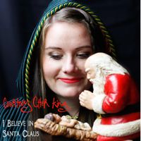I Believe in Santa Claus by Courtney Cotter King