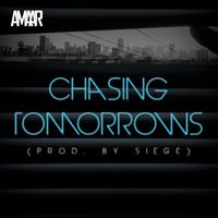 Chasing Tomorrows by Amaar