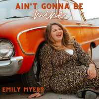 Ain't Gonna Be Mine by Emily Myers