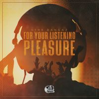 For Your Listening Pleasure by Str8 Bangaz