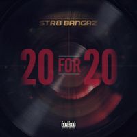 20 For 20 by Str8 Bangaz