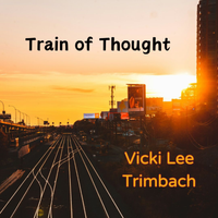 Train of Thought by Vicki Lee Trimbach