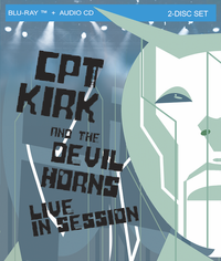 "CPT. Kirk and the Devil Horns" - Live in Session: Blu-Ray / CD