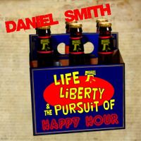 Life, Liberty, & The Pursuit Of Happy Hour