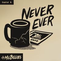 Never Ever by The MilBillies