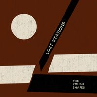 Lost Stations by The Rough Shapes