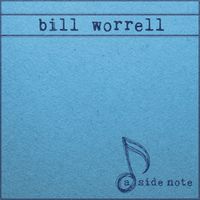 "A Side Note" (Remastered) by Bill Worrell (2020)