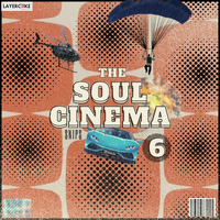 The Soul Cinema 6  by Layercake Samples