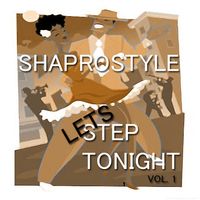 Lets Step Tonight Vol 1 ShaProStyle by ShaProStyle