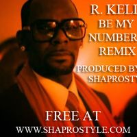 R Kelly - Be My Number 2 Remix Prod By ShaProStyle 