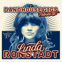 BandHouse Gigs Tribute to Linda Ronstadt
