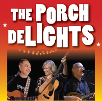 The Porch Delights - Ruthie Logsdon, Arch Alcantara, Bill Williams