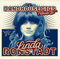 A BandHouse Gigs Tribute to Linda Ronstadt