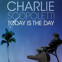 Today is the Day by Charlie Scopoletti