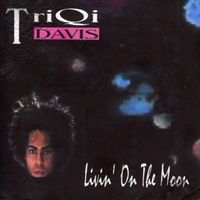 Livin' On The Moon by TriQi Davis