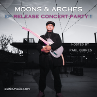 Raul Quines MOONS & ARCHES: Debut EP Release Concert-Party