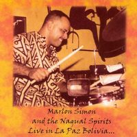 Live in La Paz, Bolivia by Marlon Simon and The Nagual Spirits