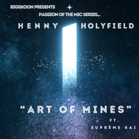 ART OF MINES by BIG SKOON,HENNY HOLYFIELD,SUPREME KAI