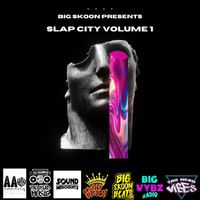 BIG SKOON PRESENTS... SLAP CITY VOLUME 1 by Big Skoon