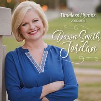 Timeless Hymns, Volume II by Dawn Smith Jordan 