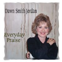 Everyday Praise by Dawn Smith Jordan