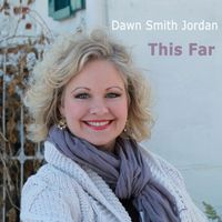 This Far by Dawn Smith Jordan