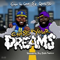 Chase Your Dreams by Emac the Great & Quese