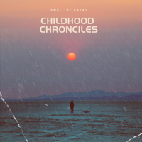 Childhood Chronicles by Emac the Great