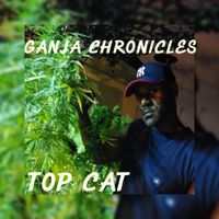 Ganja Chronicles by Top Cat