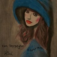 AROUND by Kim Perseghin