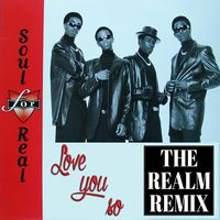 Love You So by SOUL 4 REAL 