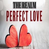 Perfect Love by The Realm