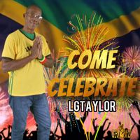Come Celebrate by L.G.Taylor