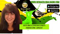 SISTA IRIE'S CONSCIOUS PARTY EVERY SUNDAY FROM 8:00PM - 10:00PM EST