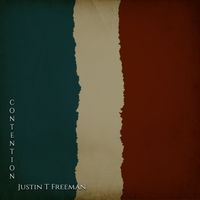 Contention (Instrumental) by Justin T Freeman