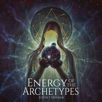 Energy Of The Archetypes by Justin T Freeman