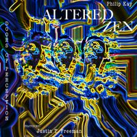 Doors Of Perception by AlteredZen (Feat. Justin T Freeman)