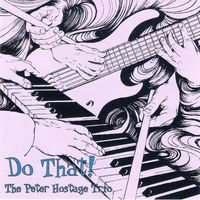 Do That! by Peter Hostage Trio
