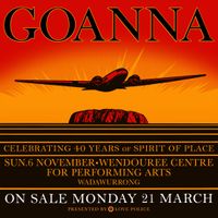 Goanna - Celebrating 40 years of 'Spirit of Place’ with Special Guest NEIL MURRAY