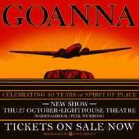 Goanna - Celebrating 40 years of 'Spirit of Place’ with Special Guest FLYNN GURRY