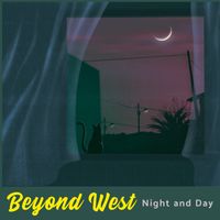 Night and Day by Beyond West