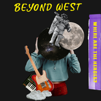 Where are the Heroes? by Beyond West
