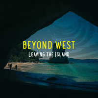 Leaving the Island by Beyond West
