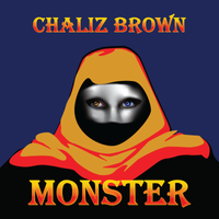 Monster by Chaliz Brown